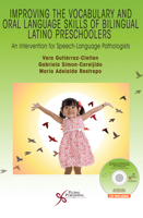 Improving the Vocabulary and Oral Language Skills of Bilingual Latino Preschoolers: An Intervention for Speech-Language Pathologists 1597565199 Book Cover