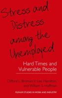 Stress and Distress Among the Unemployed: Hard Times and Vulnerable People 1461369053 Book Cover