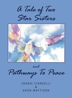 A Tale of Two Star Sisters and Pathways To Peace 0578359790 Book Cover