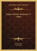 Anales Del Foro Mexicano V1 (1864) 1120461251 Book Cover
