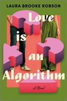 Love Is an Algorithm 0778305775 Book Cover