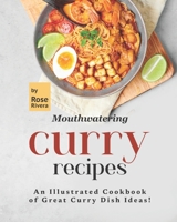 Mouthwatering Curry Recipes: An Illustrated Cookbook of Great Curry Dish Ideas! null Book Cover