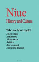 Niue History and Culture: Who are Niue People, Their origin, Settlement, Governance, Politics, Environment, Travel and Tourism 1533692920 Book Cover