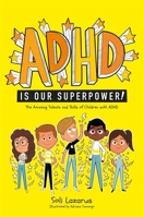 ADHD Is Our Superpower: The Amazing Talents and Skills of Children with ADHD 1787757307 Book Cover