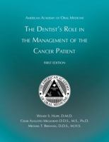 The Dentist's Role in the Management of the Cancer Patient 1936176122 Book Cover