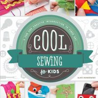 Cool Sewing for Kids: A Fun and Creative Introduction to Fiber Art 1624033113 Book Cover