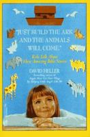Just Build The Ark And The Animals Will Come 0679427562 Book Cover
