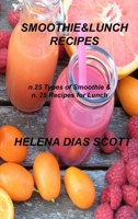 Smoothie&lunch Recipes: n.25 types of Smoothie & n. 25 Recipes for Lunch 1803034807 Book Cover
