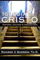 IGLESIA DE CRISTO: Historia Cultura & Arqueología B08XXVJTYD Book Cover