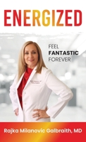 Energized: Feel Fantastic Forever 1637654847 Book Cover