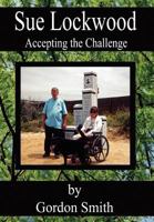 Sue Lockwood: Accepting the Challenge 1462656870 Book Cover