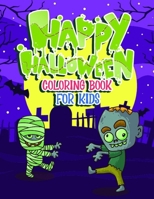Happy Halloween Coloring Book For Kids: Witch, Skull, Black Cat, Zombie | Celebrate Halloween | Age 3 - 8 B08FSPTY9F Book Cover