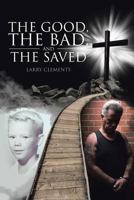 The Good, the Bad, and the Saved 1641147490 Book Cover