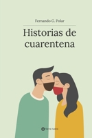Historias de Cuarentena (Spanish Edition) 6124142732 Book Cover