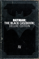 Batman: The Black Casebook: Deluxe Edition 1799509427 Book Cover