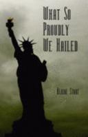 What So Proudly We Hailed B000859I5A Book Cover