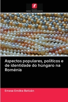 Aspectos populares, políticos e de identidade do húngaro na Roménia (Portuguese Edition) 6202842059 Book Cover