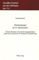 Suendenspiegel Im 15. Jahrhundert: Untersuchungen Zum Pseudo-Augustinischen «Speculum Peccatoris» in Deutscher Ueberlieferung 3261043539 Book Cover