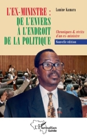 L’ex-ministre : de l’envers à l’endroit de la politique: Chroniques & récits d'un ex-ministre 2336418762 Book Cover