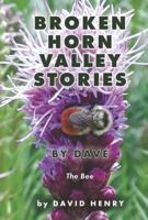 Broken Horn Valley Stories by Dave: The Bee B0DZBYVXLS Book Cover