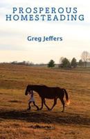 Prosperous Homesteading 1543168663 Book Cover