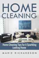 Home Cleaning: Home Cleaning Tips For A Sparkling Looking Home 1533604770 Book Cover