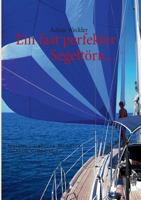 Ein fast perfekter Segeltörn...: Mallorca-Cabrera-Menorca-Sardinien-Sizilien-Malta 3844812261 Book Cover