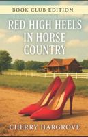 Red High Heels In Horse Country (Christian Romance of Faith, Fearless Love, and Second Chances) B0FYQQX48N Book Cover