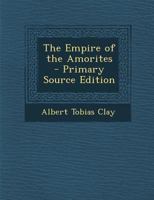 The Empire of the Amorites 1015693342 Book Cover