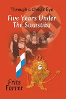 Five Years Under The Swastika 0971449007 Book Cover