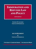 Immigration and Refugee Law and Policy, 5th, 2013 Supplement (University Casebook) 1599419661 Book Cover