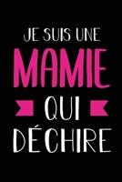 Je suis une mamie qui déchire: Journal/Carnet de notes ligné drôle pour mamie ou grand-mère, Joli cadeau original rigolo de fête des mères ou ... pages, format 15,24x22,89cm 1656197642 Book Cover