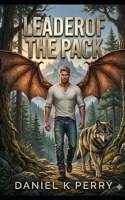 Leader of the pack: A Chimera Alpha Project Novel 1500624934 Book Cover