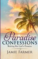 Paradise Confessions: Waiting for God’s promise 1986454150 Book Cover