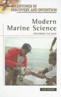 Modern Marine Science: Exploring the Deep. Milestones in Discovery and Invention 0816057478 Book Cover
