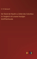 Der Stand der Nautik zu Zeiten des Columbus im Vergleich mit unserer heutigen Schifffahrtkunde 336867174X Book Cover