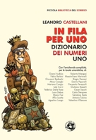 In fila per uno: Dizionario dei numeri uno (Italian Edition) 8897589782 Book Cover