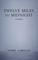 Twelve Miles to Midnight 0887535593 Book Cover