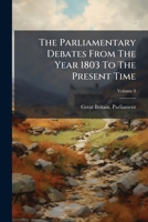 The Parliamentary Debates From The Year 1803 To The Present Time, Volume 8... 1277054835 Book Cover