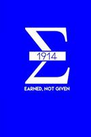 Earned, Not Given: The Blu Phi Fraternity Lined Notebook - Sigma Man Journal for Neos, Probates, Frat, National Officers - Blank Pages for Journaling and Notetaking - Royal Blue and White Fraternity J 1079606378 Book Cover