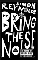 Bring The Noise: 20 Years of writing about Hip Rock and Hip-Hop 0571232078 Book Cover