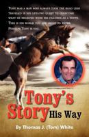 Tony's Story: His Way 1935334506 Book Cover