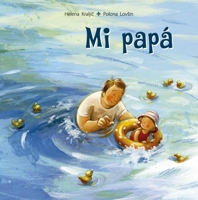 Mi papá 8491454330 Book Cover