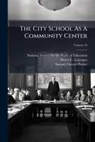 The City School As A Community Center, Volume 10... 1275959067 Book Cover