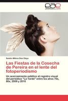 Las Fiestas de La Cosecha de Pereira En El Lente del Fotoperiodismo 3846573876 Book Cover