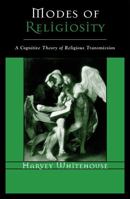 Modes of Religiosity: A Cognitive Theory of Religious Transmission (Cognitive Science of Religion Series) 0759106150 Book Cover