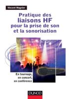 Pratique des liaisons HF pour la prise de son et la sonorisation - En tournage, en concert, en confé: En tournage, en concert, en conférence 2100600117 Book Cover