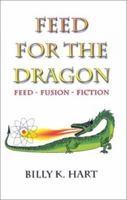 Feed for the Dragon 1588513939 Book Cover