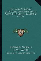 Richard Pearsalls Gesprache Zwischen Einem Vater Und Seinen Kindern (1771) 1166319458 Book Cover