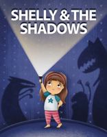 Shelly & the Shadows 0986237051 Book Cover